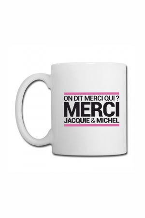 Mug blanc J&M - On dit merci qui ?